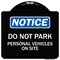 Signmission Do Not Park Personal Vehicles on Site Heavy-Gauge Aluminum Sign, 18" x 18", BW-1818-24143 A-DES-BW-1818-24143 - alternate 1